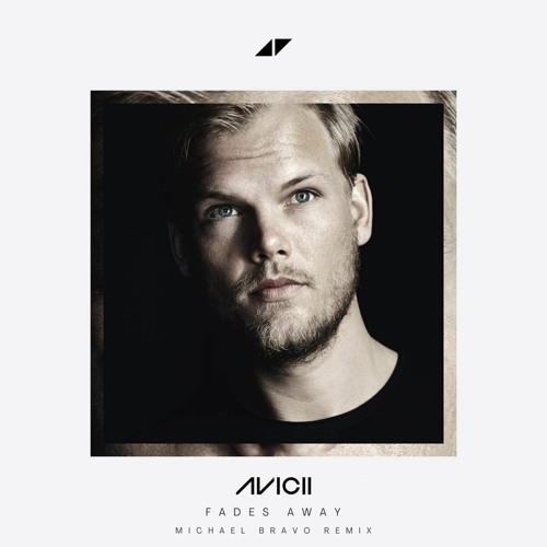 ภาพปกอัลบั้มเพลง Avicii - Fades Away (Michael Bravo Remix)