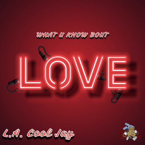 ภาพปกอัลบั้มเพลง LA Cool Jay - What U Know Bout Love
