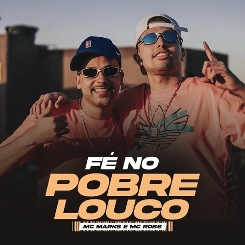 ภาพปกอัลบั้มเพลง MC Marks E MC Robs - Fé No Pobre Louco (DJ Koringa MPC E Petter)