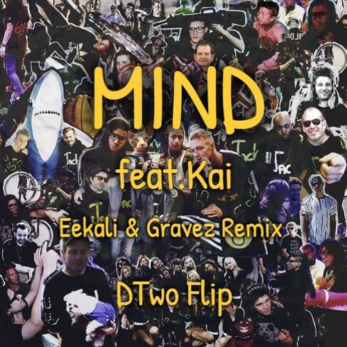 ภาพปกอัลบั้มเพลง Mind - Jack Ü feat.Kai(Ekali & Gravez Remix)(DTwo Flip)