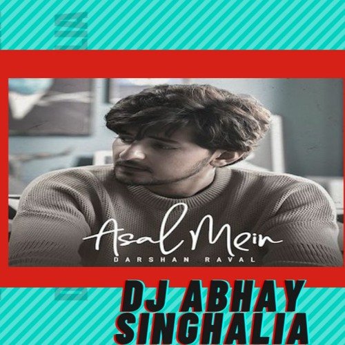 ภาพปกอัลบั้มเพลง ASAL MEIN - REMIX DJ ABHAY SINGHALIA LATEST SONG 2020 MUSIC DJ NISHU BINJRAJKA
