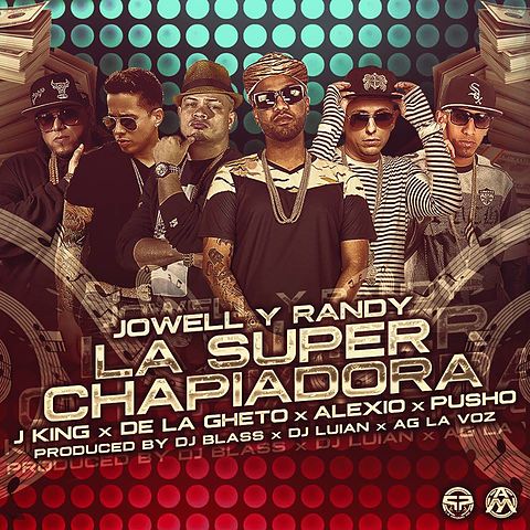 ภาพปกอัลบั้มเพลง Jowell y Randy Ft. J King De La Ghetto Alexio La Bestia Y Pusho - La Super Chapiadora Remix (ELGENERO)