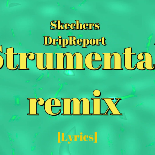 ภาพปกอัลบั้มเพลง DripReport - Skechers Strumental Remix