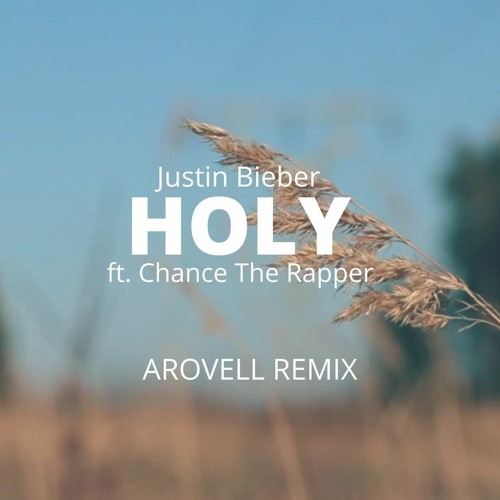 ภาพปกอัลบั้มเพลง Justin Bieber- Holy Ft. Chance The Rapper (Arovell Remix)
