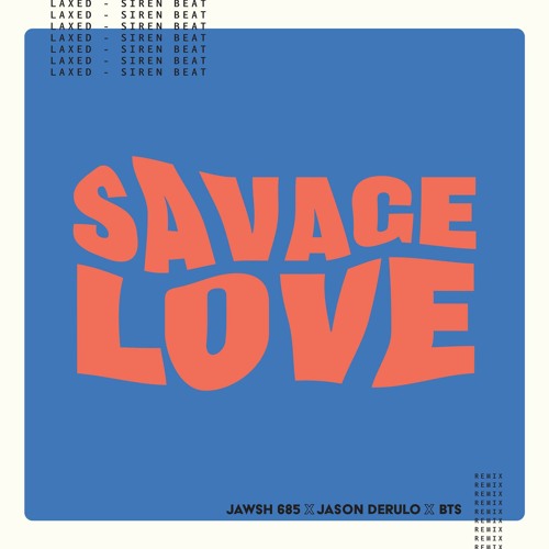 ภาพปกอัลบั้มเพลง Jawsh 685 x Jason Derulo x BTS - Savage Love (Laxed - Siren Beat) (BTS Remix - Instrumental)