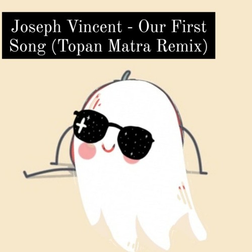 ภาพปกอัลบั้มเพลง Joseph Vincent - Our First Song (Topan Matra Remix)