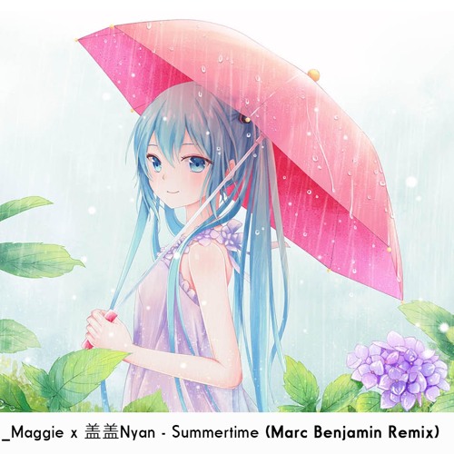 ภาพปกอัลบั้มเพลง 麦吉 Maggie x 盖盖Nyan - Summertime (Marc Benjamin Remix) Kimi No Toriko
