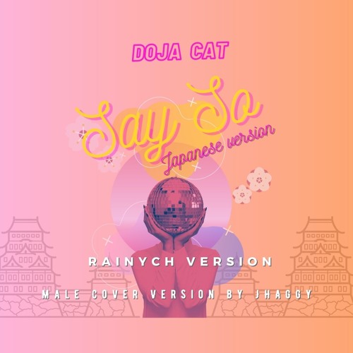 ภาพปกอัลบั้มเพลง Say So - Doja cat (๋japanese version) Male Cover by Jhaggy