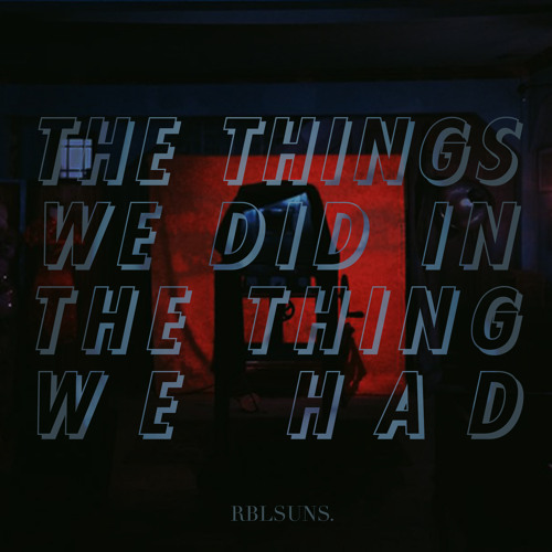 ภาพปกอัลบั้มเพลง The Things We Did (In the Thing We Had)