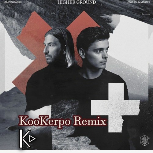 ภาพปกอัลบั้มเพลง Martin Garrix feat. John Martin - Higher Ground (KooKerpo Remix)