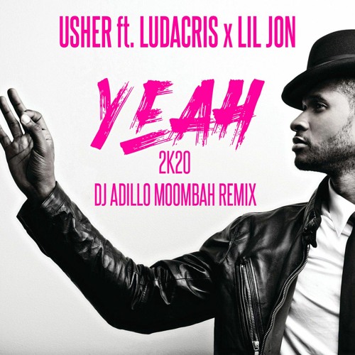 ภาพปกอัลบั้มเพลง Usher ft. Ludacris x Lil Jon - Yeah 2k20 (DJ ADILLO Moombah Remix)