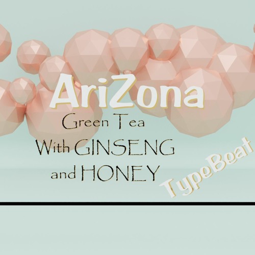 ภาพปกอัลบั้มเพลง AriZona Green Tea With GINSENG and HONEY Type Beat