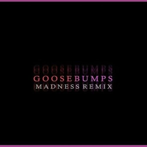 ภาพปกอัลบั้มเพลง JVLA - GOOSEBUMPS (Madness Remix)