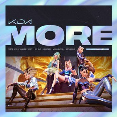 ภาพปกอัลบั้มเพลง KDA - MORE ft. Madison Beer SOYEON and MIYEON of (G)I-DLE Lexie Liu Jaira Burns