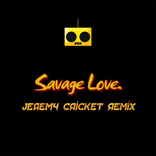 ภาพปกอัลบั้มเพลง Savage Love - Jawsh 685 x Jason Derulo (Jérémy Cricket Remix)