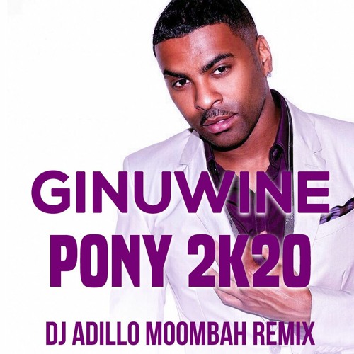 ภาพปกอัลบั้มเพลง Ginuwine - Pony 2k20 (DJ ADILLO Moombah Remix)