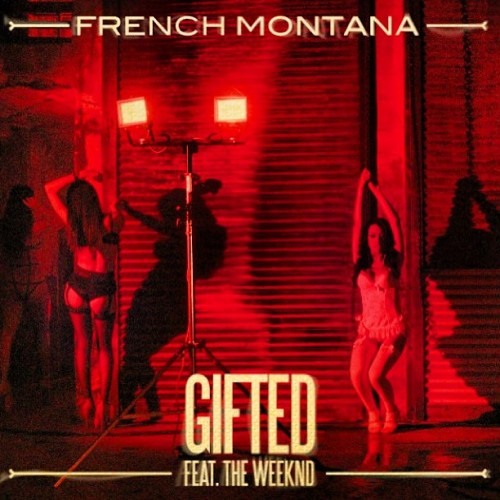 ภาพปกอัลบั้มเพลง French Montana ft. The Weeknd - Gifted