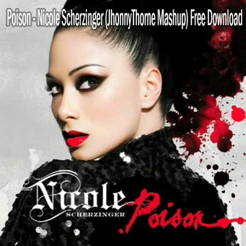 ภาพปกอัลบั้มเพลง Poison - Nicole S. Ft Allan Natal (JhonnyThorne PVT Mashup)FREE