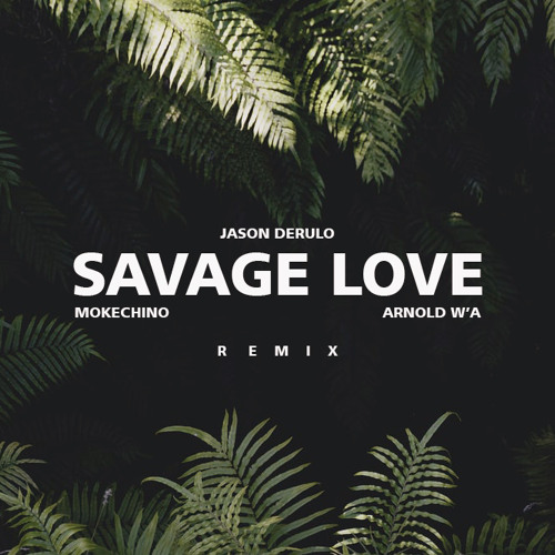 ภาพปกอัลบั้มเพลง Jawsh 685 Jason Derulo - Savage Love (Mokechino & Arnold W'a Remix)