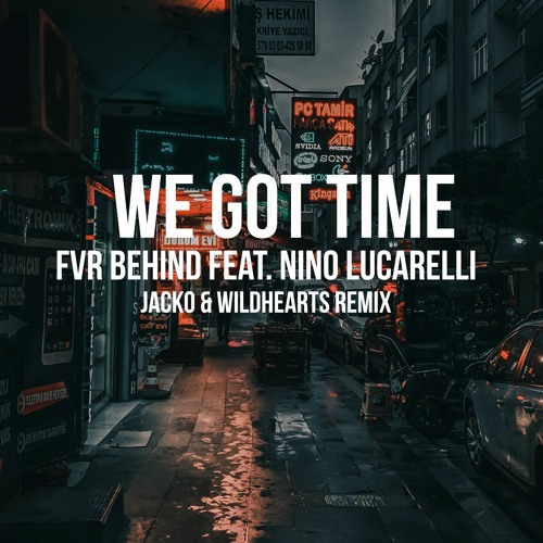 ภาพปกอัลบั้มเพลง Fvr Behind Feat. Nino Lucarelli - We Got Time (J4CKO & WildHearts Remix)