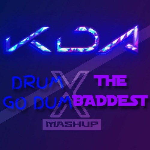 ภาพปกอัลบั้มเพลง K DA - THE BADDEST x DRUM GO DUM ft. (G)I-DLE Bea Miller Wolftyla Mashup League of Legends