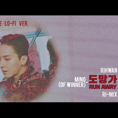ภาพปกอัลบั้มเพลง REMIX MINO - 도망가 (Run Away) lo-fi Remix (MINO of WINNER - Run Away lo-fi RI-MIX)