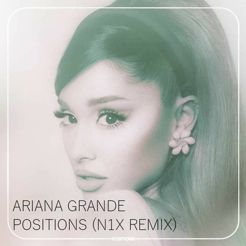ภาพปกอัลบั้มเพลง Ariana Grande - positions (N1X Remix)