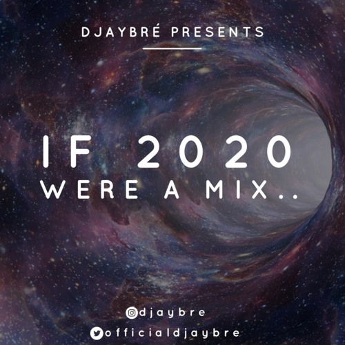ภาพปกอัลบั้มเพลง If 2020 Were A Mix Mixed By Djaybré