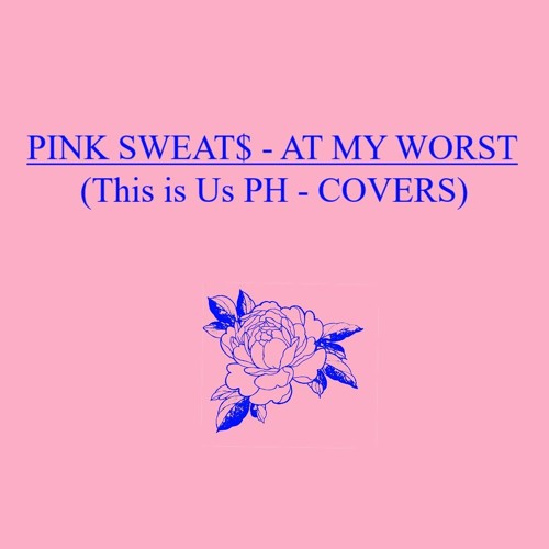 ภาพปกอัลบั้มเพลง Pink Sweat$ - At My Worst (Cover)