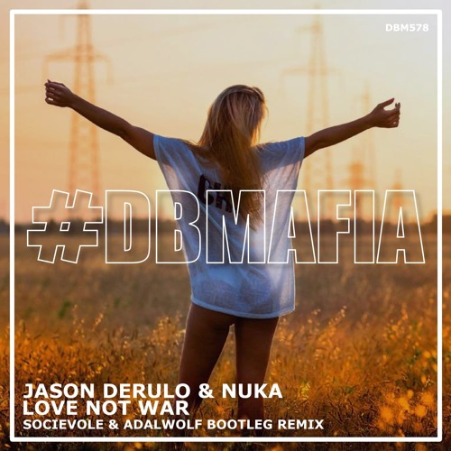 ภาพปกอัลบั้มเพลง Jason Derulo & Nuka - Love Not War (Socievole & Adalwolf Bootleg Remix)