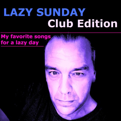 ภาพปกอัลบั้มเพลง Lazy Sunday - Club Edition - favorite songs on a lazy day