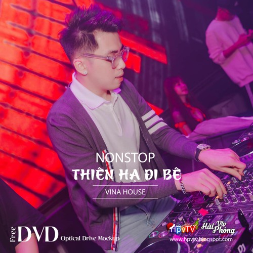 ภาพปกอัลบั้มเพลง Nonstop 2021 Hay (ĐỘC) - Thiên Hạ Đi Bê - DJ Mất Xác x DJ Thái Hoàng x DJ Tiến Chivas