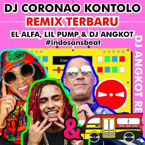ภาพปกอัลบั้มเพลง VIRAL!! DJ Coronao Kontolo El Alfa x Lil Pump - Coronao Now (DJ Angkot Remix) TikTok Song Viral
