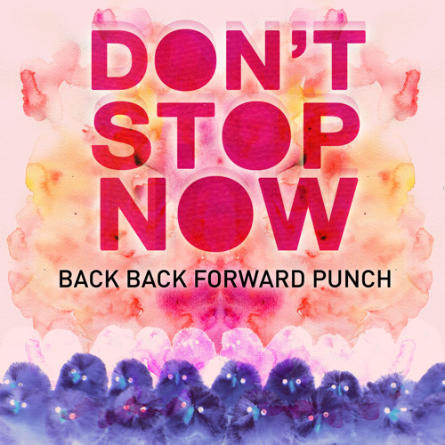 ภาพปกอัลบั้มเพลง Back Back Forward Punch - Don't Stop Now