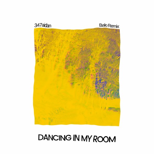 ภาพปกอัลบั้มเพลง 347aidan - Dancing In My Room (Balo Remix)