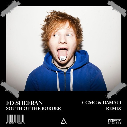 Ed Sheeran - South Of The Border (CCMC & Damaui Remix) FREE DOWNLOAD