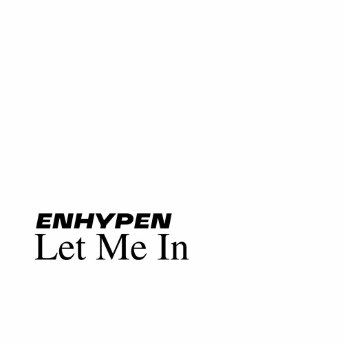 ภาพปกอัลบั้มเพลง Let Me In - ENHYPEN