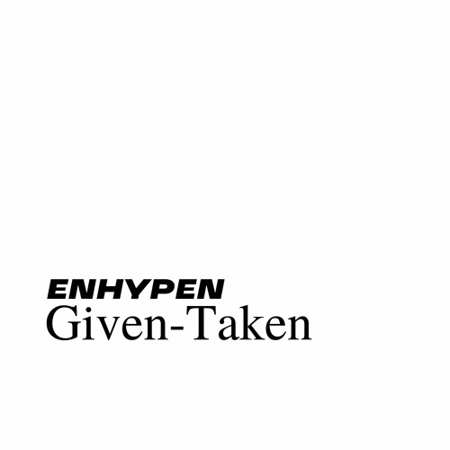 ภาพปกอัลบั้มเพลง Given Taken - ENHYPEN