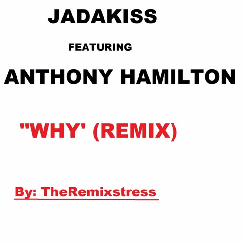 ภาพปกอัลบั้มเพลง Jadakiss & Anthony Hamilton -WHY(REMIX)