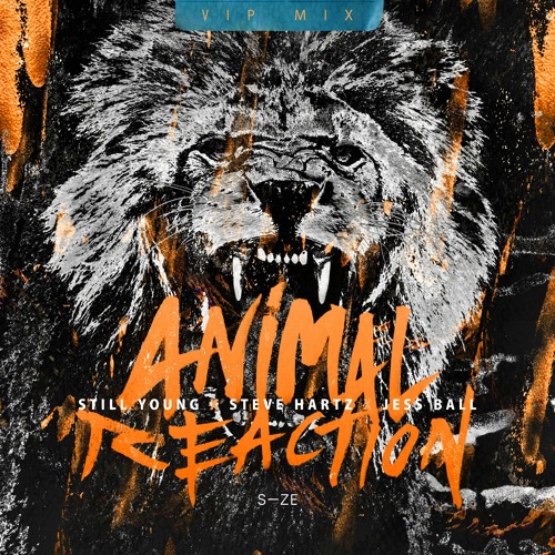 ภาพปกอัลบั้มเพลง Still Young X Steve Hartz X Jess Ball - Animal Reaction (VIP Mix) EXTENDED