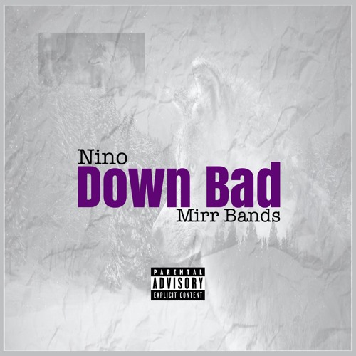 ภาพปกอัลบั้มเพลง Nino x Mirr Bands - Down Bad (Prod By.ShoBeatz x Sixty x Pivi)