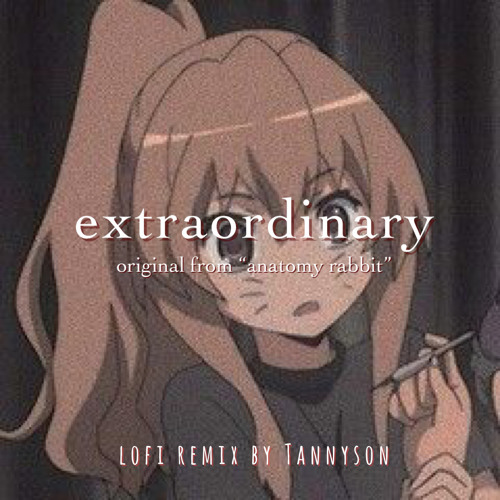 ภาพปกอัลบั้มเพลง Extraordinary (from anatomy rabbit) - lofi remix