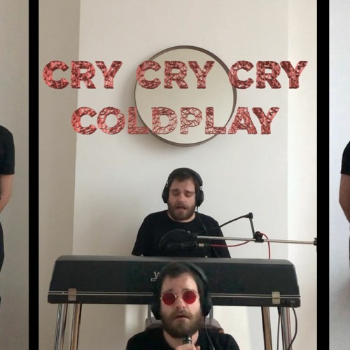 ภาพปกอัลบั้มเพลง Coldplay - Cry Cry Cry (Cover)