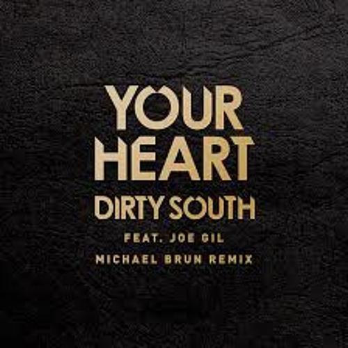 ภาพปกอัลบั้มเพลง Dirty South Joe Gil - Your Heart (Michael Brun Remix)
