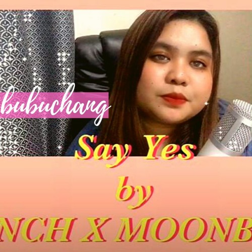ภาพปกอัลบั้มเพลง Bubu Chang - Say Yes By Punch X Moonbyul Cover (mastered)