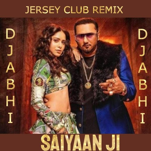 ภาพปกอัลบั้มเพลง Saiyaan Ji - Yo Yo Honey Singh Feat. Neha Kakkar Jersey Club Remix DJ Abhi