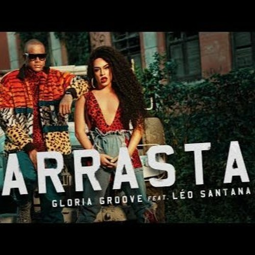 ภาพปกอัลบั้มเพลง Gloria Groove Feat Leo Santana - Arrasta