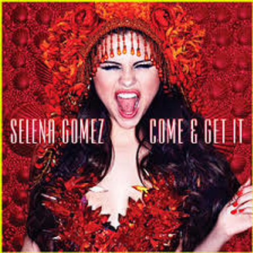 ภาพปกอัลบั้มเพลง Come & Get It - Selena Gomez