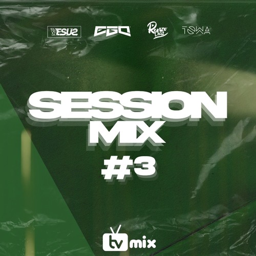 ภาพปกอัลบั้มเพลง Session Mix 3 (TVMIX) - DJ Towa x DJ Ego x DJ Yesus x DJ Renzo Diaz