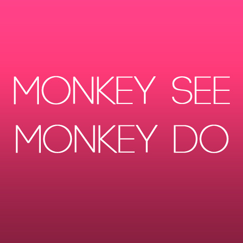 ภาพปกอัลบั้มเพลง Monkey See Monkey Do (Teaser)